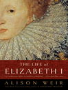 Cover image for The Life of Elizabeth I